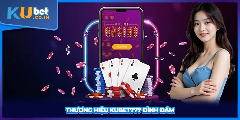 Thương hiệu KUBET777 đình đám